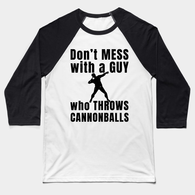 Mens Shotput Don't Mess Athlete Gift Baseball T-Shirt by atomguy